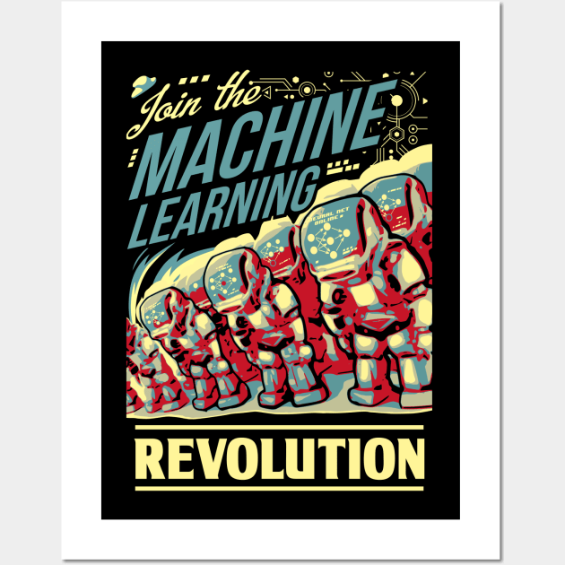 Join The Machine Learning Revolution Wall Art by artlahdesigns